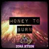 Money to Burn - Single album lyrics, reviews, download