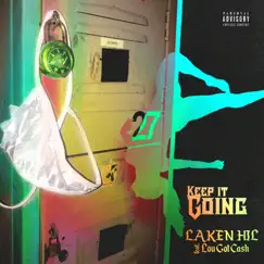 Keep It Going (feat. LouGotCash) - Single by Laken Hil album reviews, ratings, credits