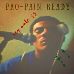 Pro-Pain Ready (feat. RayMula$$) - Single by M.O Show album reviews, ratings, credits