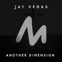 Another Dimension - Single by Jay Vegas album reviews, ratings, credits
