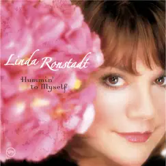 Hummin' to Myself by Linda Ronstadt album reviews, ratings, credits