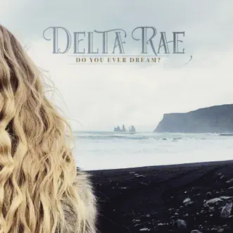 Do You Ever Dream? - Single by Delta Rae album download