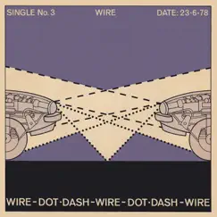 Dot Dash - Single by Wire album reviews, ratings, credits