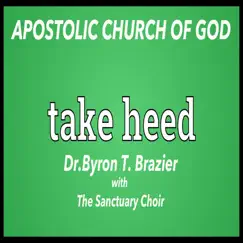 Take Heed (Live) [with The Sanctuary Choir] by Dr. Byron T. Brazier album reviews, ratings, credits