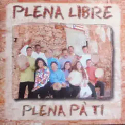 Plena Pa' ti by Plena Libre album reviews, ratings, credits
