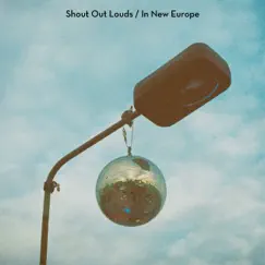 In New Europe - Single by Shout Out Louds album reviews, ratings, credits
