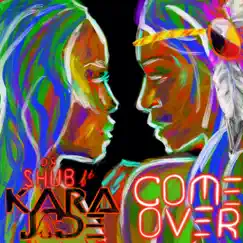 Come Over (feat. DJ Shub) Song Lyrics