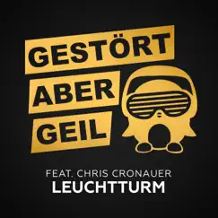 Leuchtturm (feat. Chris Cronauer) - Single by Gestört aber GeiL album reviews, ratings, credits