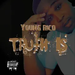 Truth Is - Single by Young Rico album reviews, ratings, credits