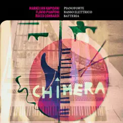 Chimera by Markelian Kapidani, Flavio Piantoni & Rocco Lombardi album reviews, ratings, credits