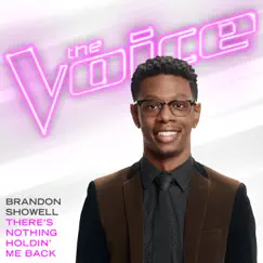 There’s Nothing Holdin’ Me Back (The Voice Performance) - Single by Brandon Showell album reviews, ratings, credits