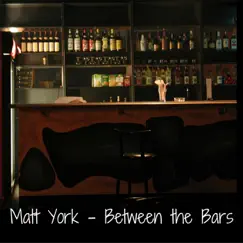 Between the Bars by Matt York album reviews, ratings, credits