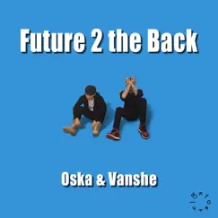 Future 2 the Back - Single by Oskar & 벤쉬 album reviews, ratings, credits
