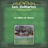 Los Solitarios (Un Millón de Besos) album lyrics, reviews, download
