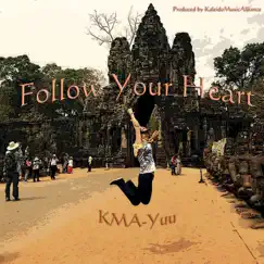 Follow Your Heart (feat. Yuu) - Single by KaleidoMusicAlliance album reviews, ratings, credits