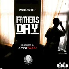 Father's Day - Single by Pablo Bello album reviews, ratings, credits