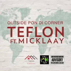 Outside Pon Di Corner (feat. Micklaay) - EP by Teflon album reviews, ratings, credits