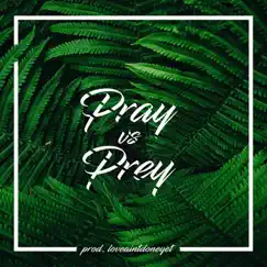 Pray vs. Prey Song Lyrics