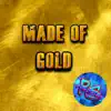 Made of Gold - Single album lyrics, reviews, download