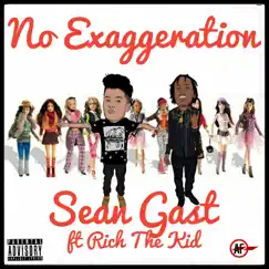 No Exaggeration (feat. Rich the Kid) - Single by Sean Gast album reviews, ratings, credits