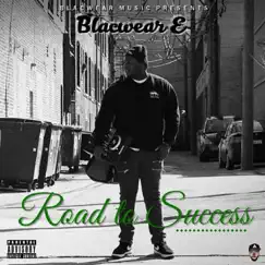 Road to Success by Blacwear E album reviews, ratings, credits