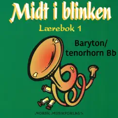 Midt i blinken – Baryton/tenorhorn Bb/C – Lærebok 1 by Stein Ivar Mortensen & Elisabeth Vannebo album reviews, ratings, credits