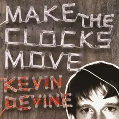 Make the Clocks Move by Kevin Devine album reviews, ratings, credits