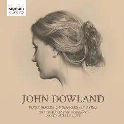 John Dowland: First Booke of Songes or Ayres by Grace Davidson & David Miller album reviews, ratings, credits