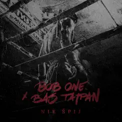 Nie Śpij - Single by Bob One & Bas Tajpan album reviews, ratings, credits