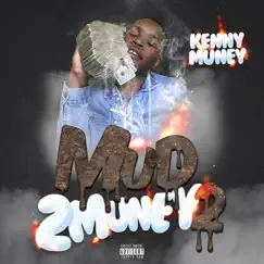 Mud 2 Muney 2 by Kenny Muney album reviews, ratings, credits