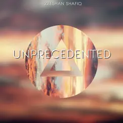 The Unprecedented by Zeeshan Shafiq album reviews, ratings, credits