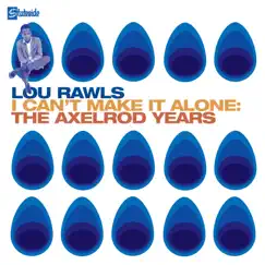 I Can't Make It Alone: The Axelrod Years by Lou Rawls album reviews, ratings, credits