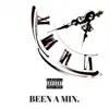 Been a Min. - Single album lyrics, reviews, download