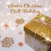 Winter Christmas Chill Holiday album lyrics, reviews, download