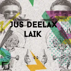 Laik - Single by Jus Deelax album reviews, ratings, credits