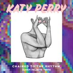 Chained to the Rhythm (Oliver Heldens Remix) - Single by Katy Perry album reviews, ratings, credits