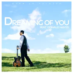 Dreaming of You (feat. Donald Hayes) - Single by Ryan La Valette album reviews, ratings, credits