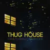 Thug House - Single album lyrics, reviews, download