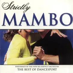 Strictly Ballroom Series: Strictly Mambo by The New 101 Strings Orchestra album reviews, ratings, credits