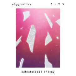 Kaleidoscope Energy (feat. Δ L & S) - Single by Rögg Collins album reviews, ratings, credits