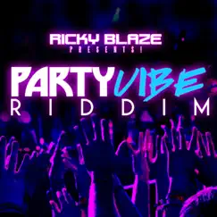 Ricky Blaze Presents the Party Vibe Riddim - EP by Ricky Blaze album reviews, ratings, credits