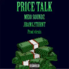 Price Talk (feat. Jban$2turnt) - Single by Melo Soundz album reviews, ratings, credits