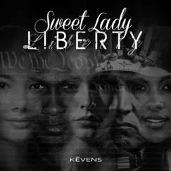 Sweet Lady Liberty - Single by Kēvens album reviews, ratings, credits