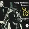 So You Say (feat. Doug Webb, Mitch Forman, Kevin Axt & Dan Schnelle) album lyrics, reviews, download