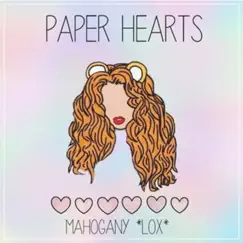 Paper Hearts - Single by Mahogany Lox album reviews, ratings, credits