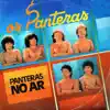 Panteras no Ar album lyrics, reviews, download