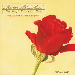 The Single Petal of a Rose: The Essence of Duke Ellington (Live) by Marian McPartland album reviews, ratings, credits