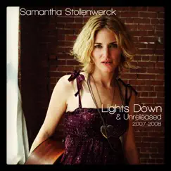 Lights Down & Unreleased 2007-2008 by Samantha Stollenwerck album reviews, ratings, credits