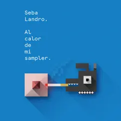 Al Calor de Mi Sampler - EP by Seba Landro album reviews, ratings, credits