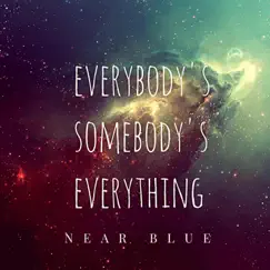 Everybody's Somebody's Everything Song Lyrics